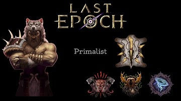 Last Epoch - Primalist Overview -  base class and mastery specialisations (Beta 0.8.1C)
