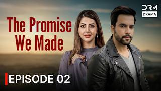 The Promise we Made  |  Episode 02  |  Full Drama  |  Love Triangle  |  English Dubbed | C6Q21