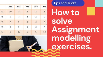 How to solve Assignment Modelling Exercises