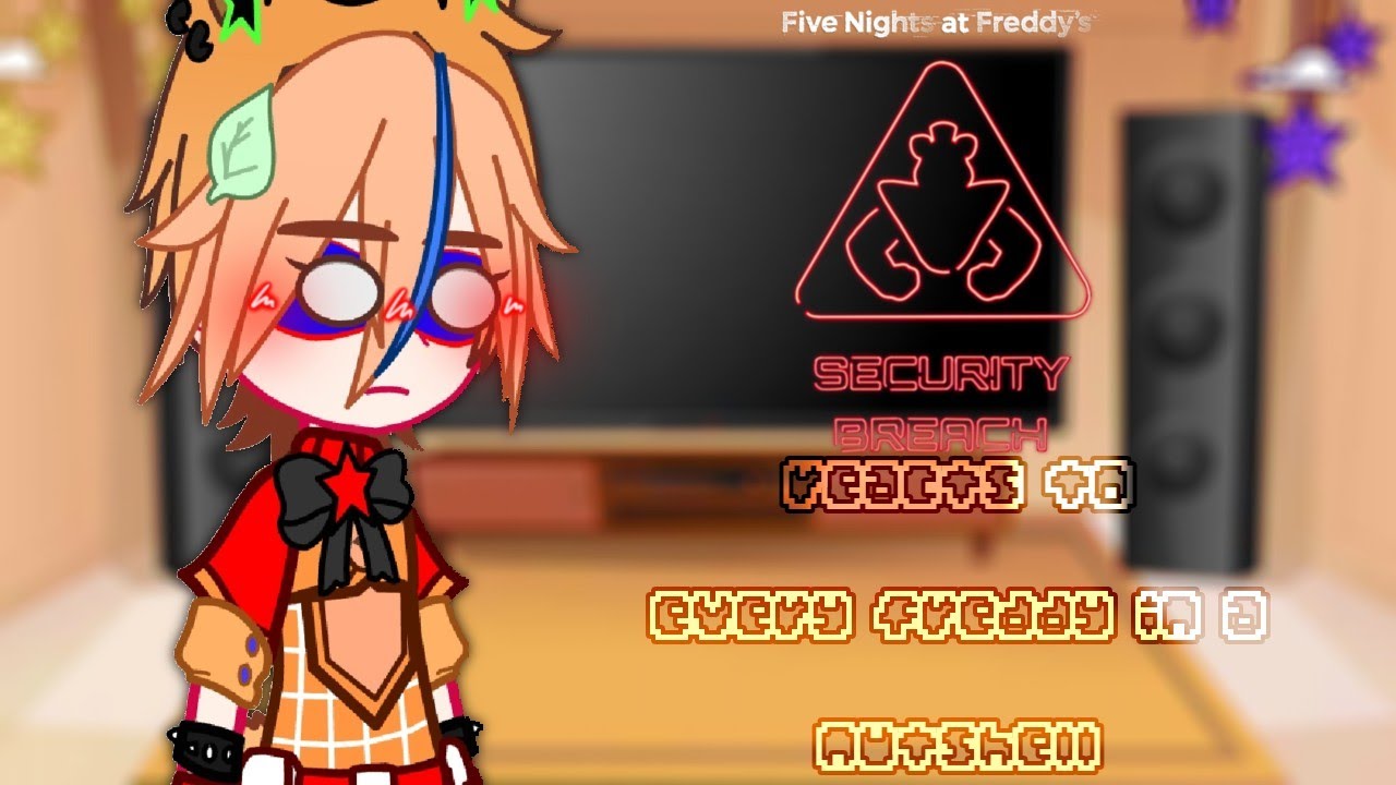 Security Breach reacts to Every Freddy In A Nutshell | FNaF- Security ...