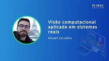 Visão computacional aplicada em sistemas reais - IV SEnC