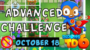 Bloons TD 6 Advanced Challenge | New Map New Challenge | No MK No Powers Used | October 18 2022