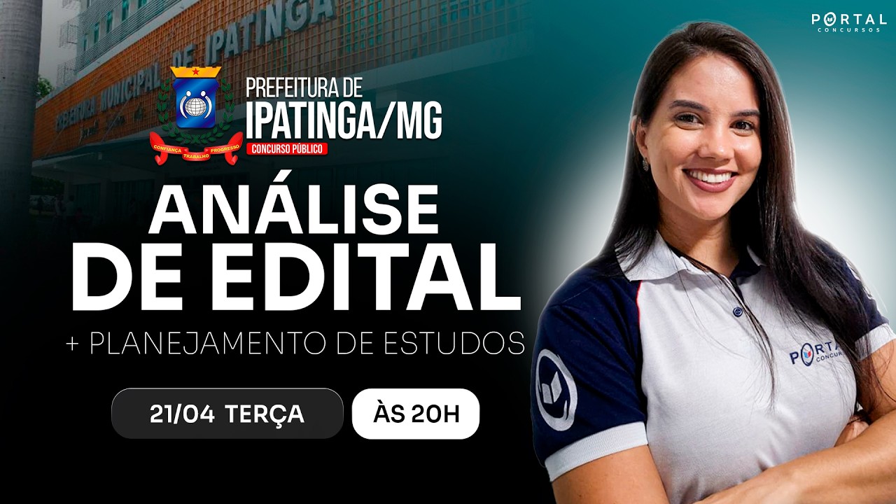 CONCURSO PREF. IPATINGA/MG: ANÁLISE DE EDITAL + PLANEJAMENTO DE ESTUDOS