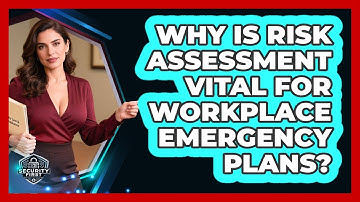 Why Is Risk Assessment Vital For Workplace Emergency Plans? - SecurityFirstCorp.com