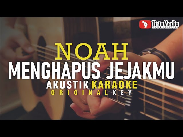 menghapus jejakmu - noah (akustik karaoke) class=