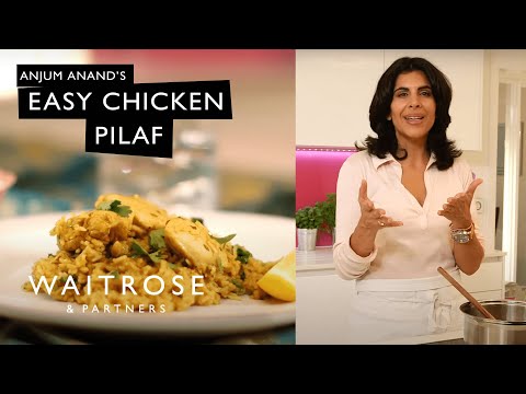 Anjum Anand's Easy Chicken Pilaf | Waitrose