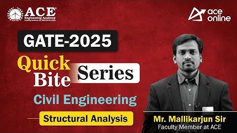 GATE 2025: Civil Engg (Structural Analysis) Quick Bite Series by Mr. Mallikarjun Sir | ACE Online