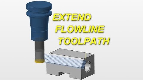 Mastercam tip: Extend the flowline toolpath