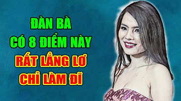 Đàn Bà Có 8 Đặc Điểm Này Rất Dễ Ngoại Tình, Đàn Ông Khôn Phải Biết