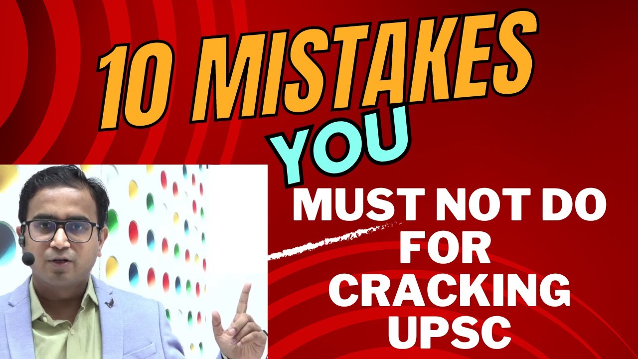 Top 10 Mistakes to Avoid during UPSC CSE Study by UPSC Topper 2021 ...