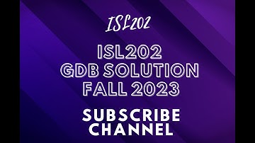 ISL202 GDB solution fall 2023 100% concept clear || isl202 gdb solution