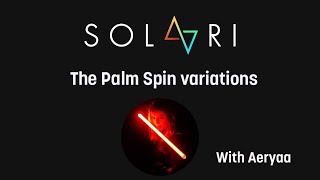 PALM SPIN VARIATIONS TUTORIAL - SOLAARI SABERS