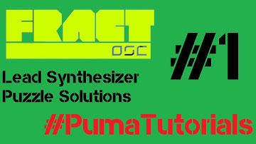 Fract OSC - Lead Synthesizer Puzzle Solutions - Part 1 #PumaTutorials