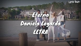 Eterno - Daniela Legarda (LETRA)