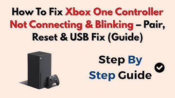 How To Fix Xbox One Controller Not Connecting & Blinking – Pair, Reset & USB Fix (Guide)