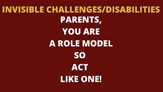 Invisible Disabilities Parents Be Supportive Of Your Kids Interests, Goals & Ambitions. Modeling.