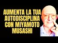 AUMENTA LA TUA AUTODISCIPLINA CON MIYAMOTO MUSASHI