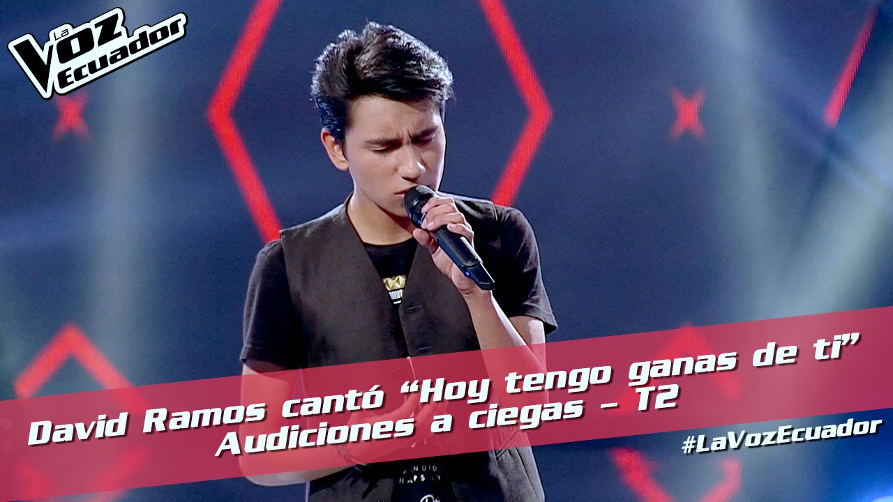 David Ramos cantó “Hoy tengo ganas de ti” - Audiciones a ciegas - T2 - La Voz Ecuador