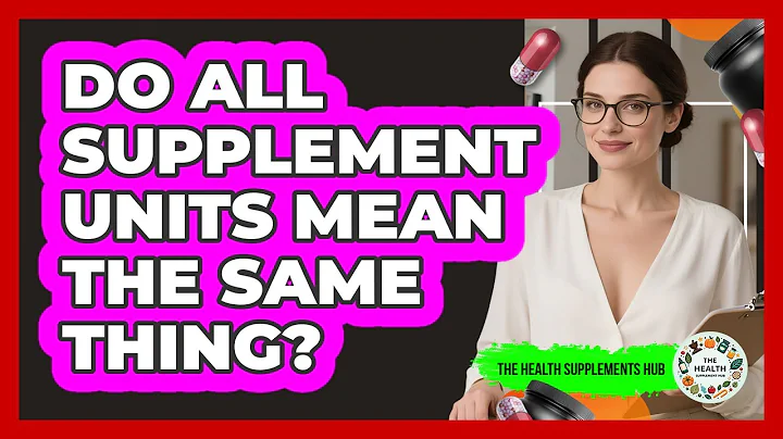 Do All Supplement Units Mean The Same Thing?