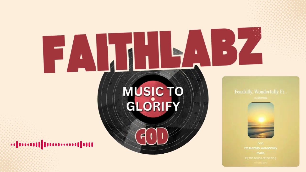 Fearfully, Wonderfully Free - Faithlabz