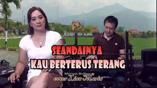 Seandainya kau berterus terang  - Meriam bellina (cover Lisa Maria)