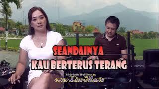 Seandainya kau berterus terang  - Meriam bellina (cover Lisa Maria)