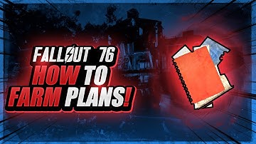 Fallout 76 - Easy Plan Farming Guide! (Best Locations and Method To Get Rare Plans)