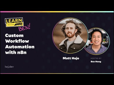Custom Workflow Automation with n8n (with Matt Hojo)