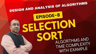 Selection Sort | Step-by-Step Explanation with Example | Time & Space Complexity | DAA Tutorial