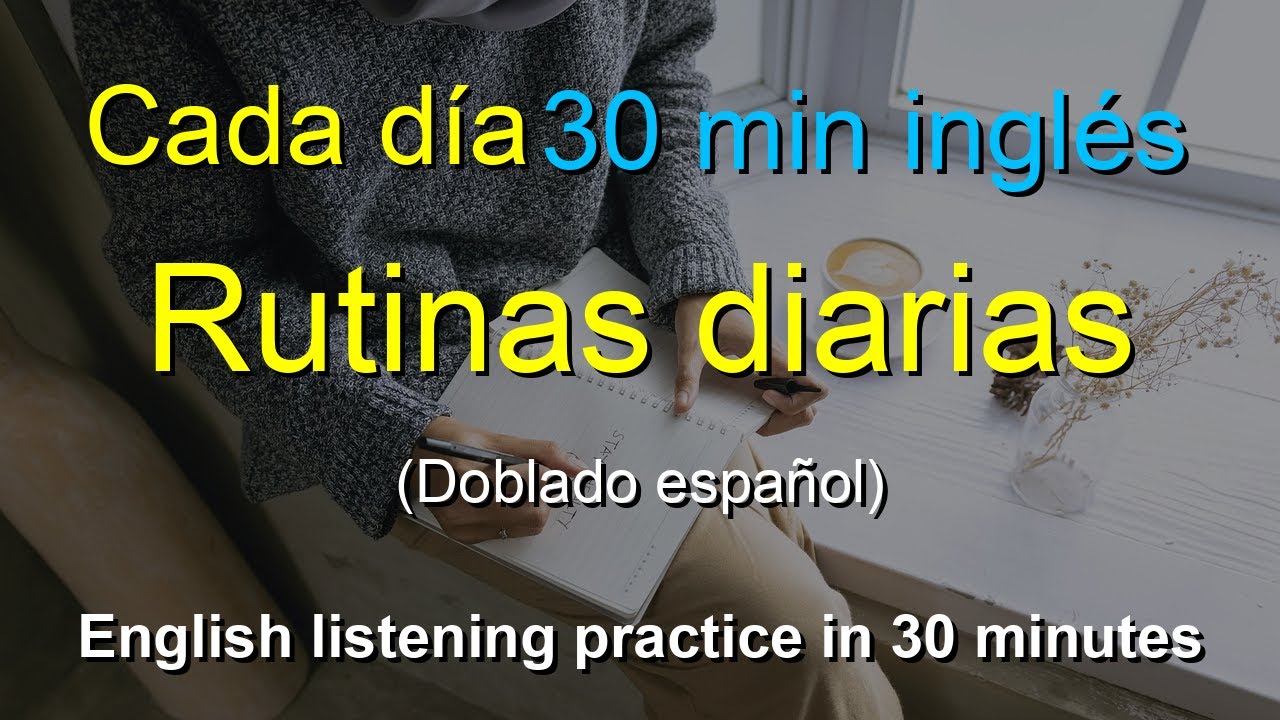 🎧 Práctica de rutinas diarias en inglés｜Mejora tu escucha y comprensión｜Media Hora de Inglés