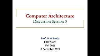 Computer Architecture -Discussion Session 3 (Fall 2021)