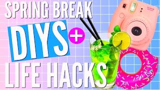 DIY Spring Break LIFE HACKS!