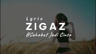 ZIGAZ - Sahabat Jadi Cinta (Lirik Lagu)