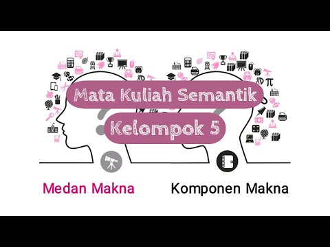 SEMANTIK: MEDAN MAKNA DAN KOMPONEN MAKNA