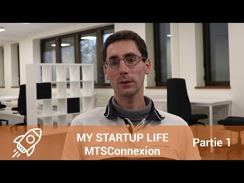 My Startup Life - MTSConnexion - partie 1