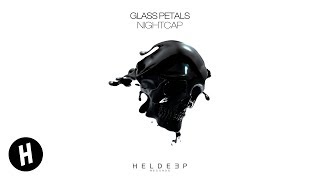 Glass Petals - Nightcap (Extended Mix)