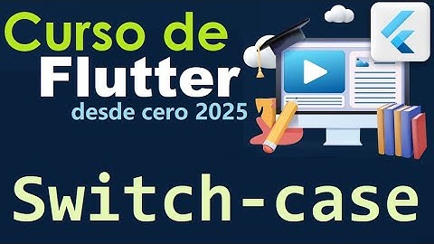 CURSO DE FLUTTER-DART DESDE CERO | SWITCH-CASE EN DART (video 16)