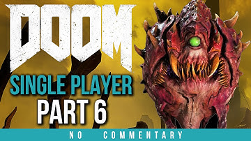 Doom Walkthrough Part 6 (no commentary) Doom 4 2016 Gameplay