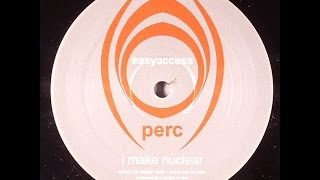 Perc - I Make Nuclear [2002]