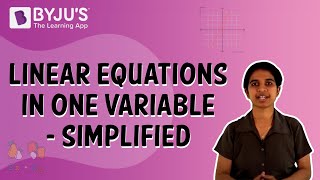 Linear Equations In One Variable - Simplified | Class 8 | Learn With BYJU'S