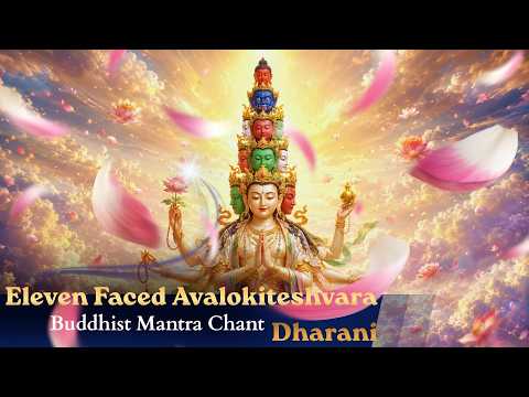 Tibetan Meditation Music | Eleven Faced Avalokiteshvara Mantra | Buddhist Chant x 3 Times