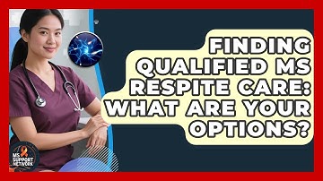 Finding Qualified MS Respite Care: What Are Your Options? - MS Support Network