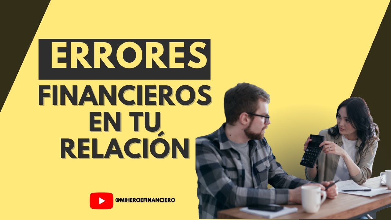Errores de FINANZAS en Pareja - 4 Equivocaciones en Finanzas Personales ...
