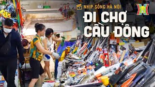 Đi chợ Cầu Đông | Nhịp sống Hà Nội