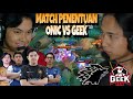 BISAKAH GEEK PECAHKAN LOSE STREAK ?! PENENTUAN TAK TERDUGA !! ONIC VS GEEK MATCH 3 - MPL S18