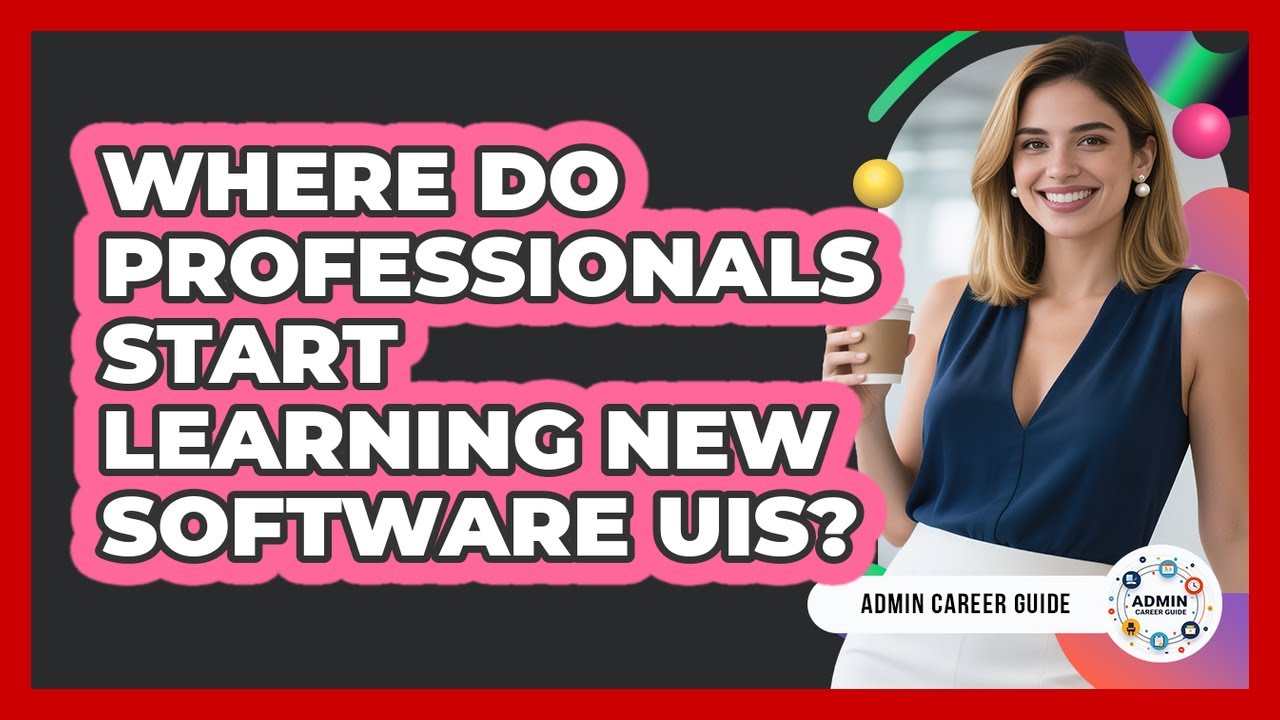 Where Do Professionals Start Learning New Software UIs? - YouTube