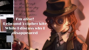Identity V | Let’s talk about why I keep disappearing | rebound 5 cipher kite