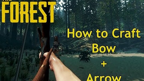 The Forest - How To Make Bow and Arrow