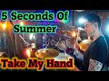 5 Seconds Of Summer Take My Hand Drum Tutorial Lesson