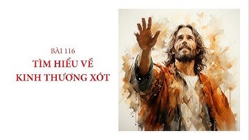 Bài 116: Tìm hiểu về Kinh Thương Xót | Hán - Nôm Công giáo